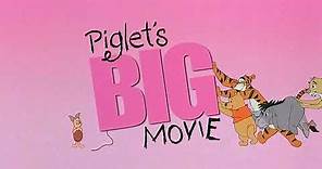 Piglet's BIG Movie Original Theatrical Movie Trailer