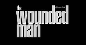 Trailer: The Wounded Man (Altered Innocence)