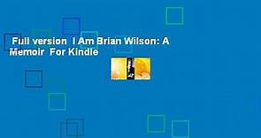 Full version  I Am Brian Wilson: A Memoir  For Kindle