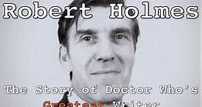 Robert Holmes - The Story of Doctor Who's Greatest Writer