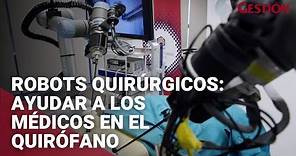 Robots quirúrgicos en el trabajo: ayudar a los médicos en el quirófano