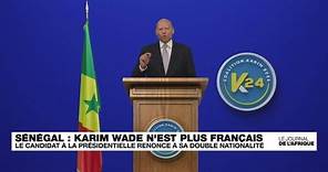 Sénégal, le candidat Karim Wade renonce à la nationalité française • FRANCE 24