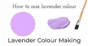 Lavender Colour | How to make lavender colour | Colour Mixing