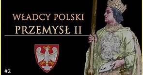 Władcy Polski: Przemysł II