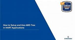 How to Setup and Use AMS Trex in HART Applications