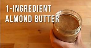 1-Ingredient Homemade Almond Butter | Quick Easy Blender/Food Processor Recipe