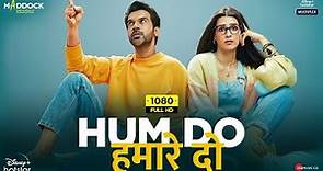 Hum Do Hamare Do Full Movie | Rajkummar Rao, Kriti Sanon, Paresh Rawal, Ratna Pathak |Facts & Review