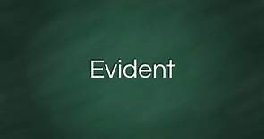 Evident : Definition, Pronunciation, Examples, Synonyms