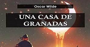 Sinopsis del libro Una casa de granadas (Oscar Wilde)