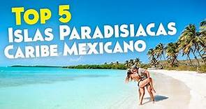Top 5 Islas Paradisíacas del Caribe Mexicano 🏝