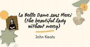 La Belle Dame sans Merci by John Keats Summary and line by line explanation