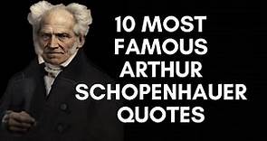 10 Most Famous Arthur Schopenhauer Quotes