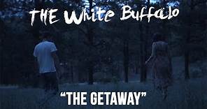 THE WHITE BUFFALO - "The Getaway" (Official Music Video)