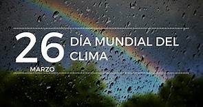 26 de marzo: Día Mundial del Clima