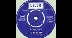 Peter Skellern - Hold On To Love