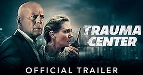 TRAUMA CENTER | Official HD International Trailer | Starring Bruce Willis