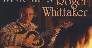 Roger Whittaker - The Very Best Of Roger Whittaker