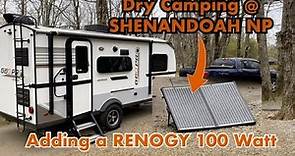 Dry Camping in Shenandoah National Park! We Add a RENOGY 100 Watt Solar Panel to our Battery Setup.