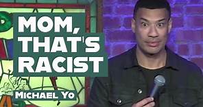 Mom, That's Racist (Stand-Up Comedy) | Michael Yo