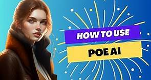 How to Use Poe AI - Beginner's Guide