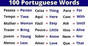 THE 100 MOST COMMON PORTUGUESE WORDS