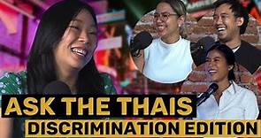 Ask the Thais | Stereotypes, Racial Profiling, and Discrimination
