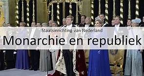 1. Monarchie en republiek (vmbo eindexamen - Staatsinrichting van Nederland)
