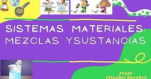 Sistemas Materiales: Las sustancias y mezclas