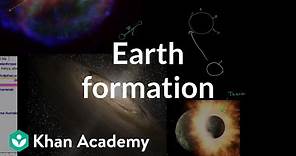 Earth formation | Life on earth and in the universe | Cosmology & Astronomy | Khan Academy