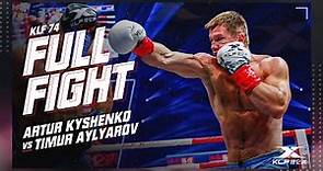 KLF 74：Artur Kyshenko v Timur Aylyarov FULL FIGHT