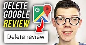How To Delete Reviews On Google Maps - Full Guide