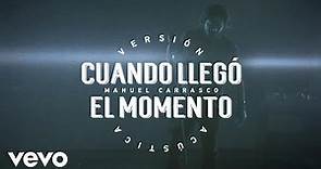 Manuel Carrasco - Cuando Llegó El Momento (Audio Oficial)