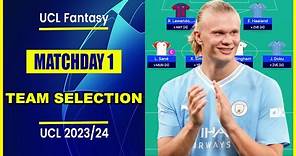 UCL Fantasy Matchday 1: TEAM SELECTION | Rank: 2,024! | Champions League Fantasy Tips 2023/24