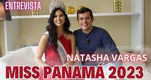 NATASHA VARGAS MISS PANAMA 2023 - PRIMERA ENTREVISTA 👑