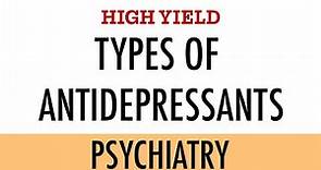 Types of Antidepressants - SSRIs, SNRIs, Tricyclics, MAOIs, NaSSA - HIGH YIELD