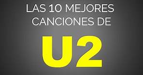 Las 10 mejores canciones de U2