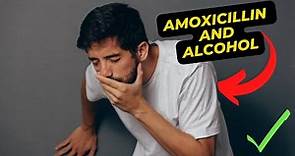 Amoxicillin and Alcohol Understanding the Interaction and Potential Risks