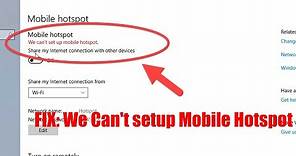 We Can't setup Mobile Hotspot Windows 10 (SOLVED)
