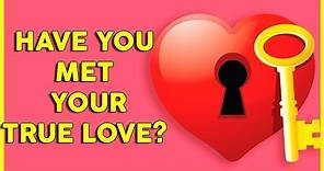 Have You Met Your True Love? Love Personality Test