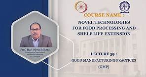 Lecture 59: GMP/GHP in Food Industry