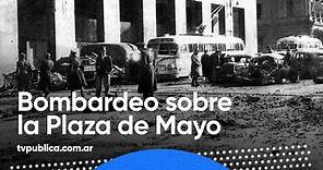 16 de junio: Bombardeo sobre la Plaza de Mayo - Historia al Día