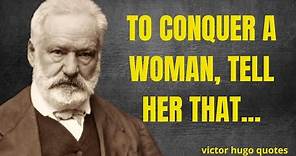 ✅The astonishing quotes by Victor Hugo about women and life, Victor Hugo quotes