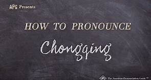 How to Pronounce Chongqing (Real Life Examples!)