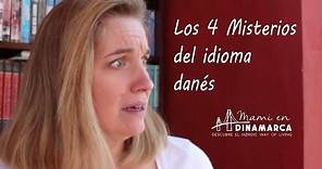 Los 4 Misterios del Idioma Danés