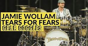 Jamie Wollam | Tears For Fears Drummer | Gear Goggles