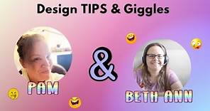 Design Tips and Giggles with Beth Ann and Pam Allen