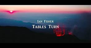 Ian Fisher - Tables Turn [Official Video]