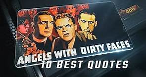 Angels with Dirty Faces 1938 - 10 Best Quotes