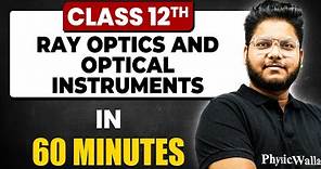 RAY OPTICS AND OPTICAL INSTRUMENTS in 60 Minutes | Physics Chapter 9 |Full Chapter Revision Class 12