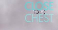 Close to His Chest (2019) Online - Película Completa en Español - FULLTV